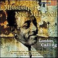 Mississippi Fred McDowell, London Calling (CD)