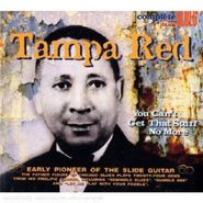 Tampa Red, You Cant Get That Stuff No Mor (CD)