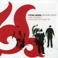 Peter Green Splinter Group, Time Traders/Reaching the Cold 100