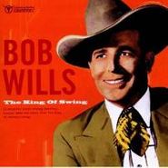 Bob Wills, King Of Swing (CD)