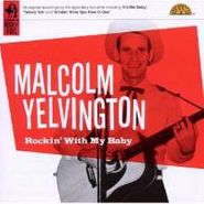 Malcolm Yelvington, Rockin' With My Baby (CD)