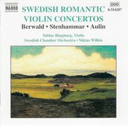 Franz Berwald, Swedish Romantic Violin Concertos - Berwald / Stenhammar / Aulin (CD)