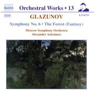Alexander Glazunov, Glazunov: Orchestral Works, Vol. 13 - Symphony No. 6 / The Forest (Fantasy) (CD)