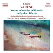 Edgard Varèse, Arcana / Intégrales / Déserts