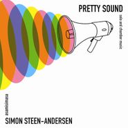 Simon Steen-Andersen, Pretty Sound: Solo & Chamber Works (CD)