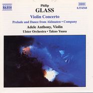 Philip Glass, Violin Concerto / Prelude And Dance From Akhnaten / Company