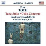 Ernst Toch, Toch : Cello Concerrto,Tanz Suite (CD)
