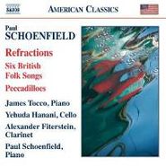 Paul Schoenfield, Schoenfield: Refractions / Six British Folk Songs / Peccadilloes (CD)