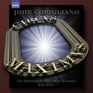 John Corigliano, Corigliano: Circus Maximus / Gazebo Dances for Band (CD)