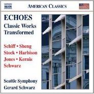 Gerard Schwarz, Echoes - Classic Works Transformed (CD)
