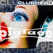 Pigface, Clubhead (CD)