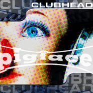Pigface, Clubhead (CD)