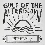 Purple 7, Gulf Of The Afterglow (LP)