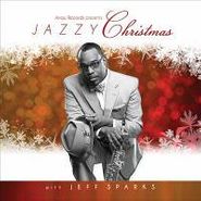 Jeff Sparks, Jazzy Christmas With Jeff Spar