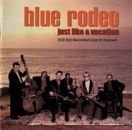 Blue Rodeo, Just Like A Vacation (CD)