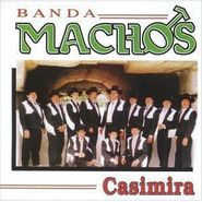 Banda Machos, Casimira