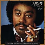 Johnnie Taylor, Best Of The Old & The New: The Complete Beverly Glen Music Sessions (CD)