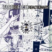 Face To Face, Reactionary (CD)