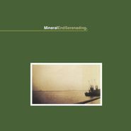 Mineral, EndSerenading [Reissue, Ltd Edition, 180gram] (LP)