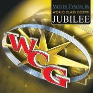 Various Artists, Moses Tyson Jr. World Class Gospel Jubilee (CD)