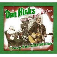 Dan Hicks & His Hot Licks, Crazy For Christmas (CD)