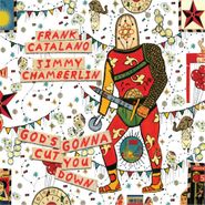 Frank Catalano, God's Gonna Cut You Down (With Jimmy Chamberlin) (CD)