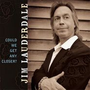 Jim Lauderdale, Could We Get Any Closer? (CD)