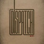 Dispatch, Ep (CD)