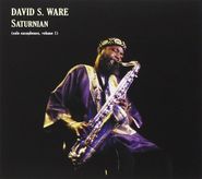 David S. Ware, Saturnian: Solo Saxophones V (CD)