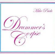 Mike Pride, Drummer's Corpse (CD)
