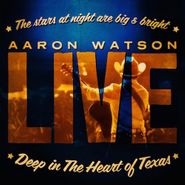 Aaron Watson, Deep in the Heart of Texas: Aaron Watson Live [CD/DVD] (CD)