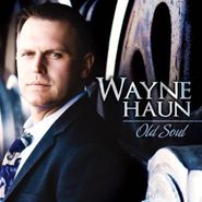 Wayne Haun, Old Soul (CD)