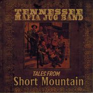 Tennessee Mafia Jug Band, Tales From Short Mountain (CD)