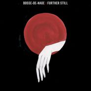 Bosse-De-Nage, Further Still (CD)