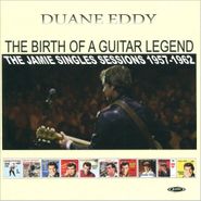 Duane Eddy, The Birth of a Guitar Legend - The Jamie Singles Sessions 1957-1962 (CD)