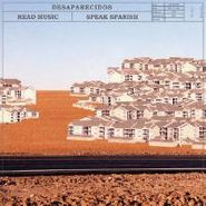 Desaparecidos, Read Music / Speak Spanish (LP)