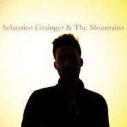 Sebastien Grainger, Sebastien Grainger & The Mountains (LP)