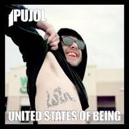 PUJOL, United States Of Being (CD)