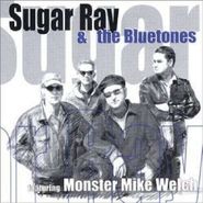 Sugar Ray and the Bluetones, Sugar Ray & The Bluetones Featuring Monster Mike Welch (CD)