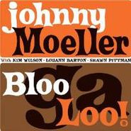 Johnny Moeller, Bloogaloo (CD)