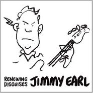 Jimmy Earl, Renewing Disguises (CD)