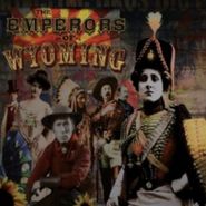 Emperors of Wyoming, The Emperors Of Wyoming (CD)