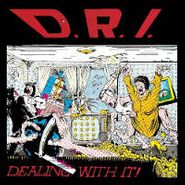 D.R.I., Dealing With It! (LP)
