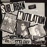 Suburban Mutilation, Opera Ain't Over Till The Fat (CD)