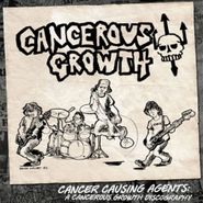 Cancerous Growth, Cancer Causing Agents: A Cancerous Growth Discography [Record Store Day] (CD)