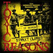 Toxic Reasons, Live Berkeley Square: December 1981 [Record Store Day] (LP)