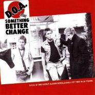 D.O.A., Something Better Change (CD)