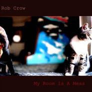 Rob Crow, My Room Is A Mess (CD)