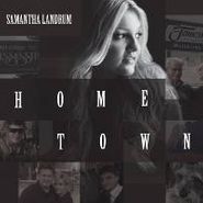 Samantha Landrum, Hometown (CD)