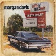 Morgan Davis, Drive My Blues Away (CD)